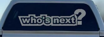 Who's Next Car or Truck Window Decal Sticker (Telegrey)