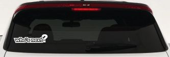 Whos Next Car Truck Window Vinyl Decal Sticker - Auto Graphic (White)