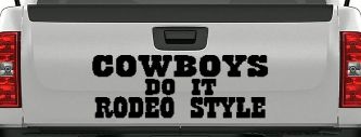 Cowboys Do It Rodeo Style Western or Farm Car or Truck Window Decal Sticker (Black)
