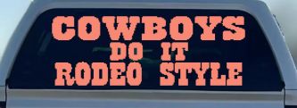 Cowboys Do It Rodeo Style Western or Farm Car or Truck Window Decal Sticker (Coral)