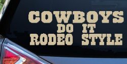 Cowboys Do It Rodeo Style Western or Farm Car or Truck Window Decal Sticker (Desert Sand)