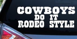 Cowboys Do It Rodeo Style Western or Farm Car or Truck Window Decal Sticker