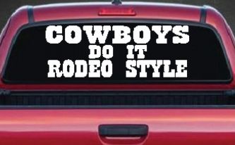 Cowboys Do It Rodeo Style Western or Farm Car or Truck Window Decal Sticker