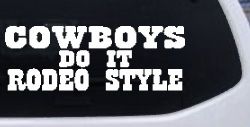 Cowboys Do It Rodeo Style Western or Farm Car or Truck Window Decal Sticker
