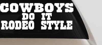 Cowboys Do It Rodeo Style Western or Farm Car or Truck Window Vinyl Decal Sticker