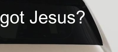 Got Jesus Christian Car or Truck Window Vinyl Decal Sticker