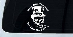 Mess With The Best Die Like The Rest Skull Biker Car or Truck Window Decal Sticker
