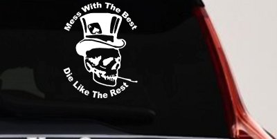 Mess With The Best Die Like The Rest Skull Car or Truck Vinyl Window Decal Sticker