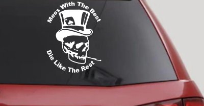 Mess With The Best Die Like The Rest Skull Car or Truck Vinyl Window Decal Sticker