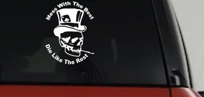 Mess With The Best Die Like The Rest Skull Car or Truck Vinyl Window Decal Sticker