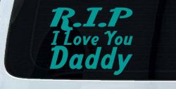 RIP I Love You Daddy Car or Truck Window Decal Sticker (Turquoise)