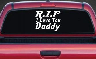 RIP I Love You Daddy Car or Truck Window Decal Sticker