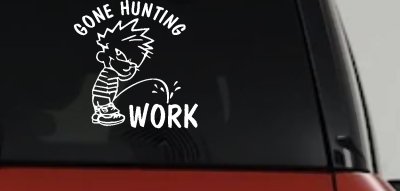 Gone Hunting Pee on Work Car or Truck Window Vinyl Decal Sticker