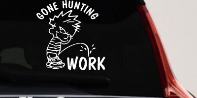 Gone Hunting Pee on Work Car or Truck Window Vinyl Decal Sticker