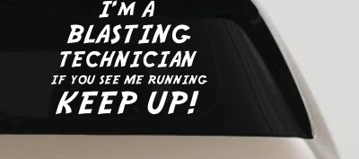 Blasting Technician Running Decal Funny Car Truck Sticker Vinyl