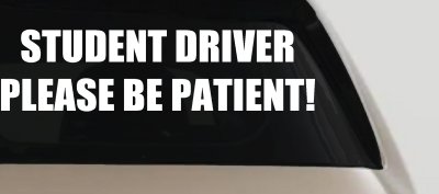 Student Driver Please Be Patient Car Truck Window Vinyl Decal Sticker