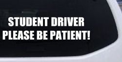 Student Driver Please Be Patient Car or Truck Window Decal Sticker