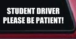 Student Driver Please Be Patient Car or Truck Window Decal Sticker
