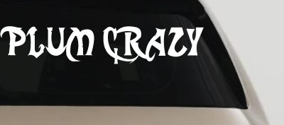 Plum Crazy Car Name Vinyl Decal Sticker for Car Truck Window