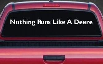 Nothing Runs Like A Deere Car or Truck Window Decal Sticker
