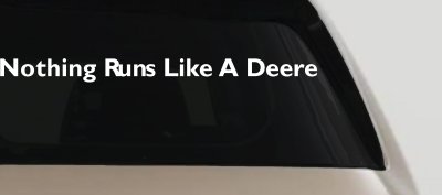 Nothing Runs Like A Deere Decal Sticker for Car Truck Window