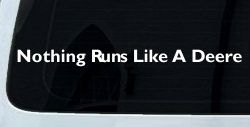 Nothing Runs Like A Deere Car or Truck Window Decal Sticker