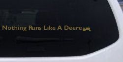Nothing Runs Like A Deere Tractor Car Truck Window Vinyl Decal Sticker (Gold)