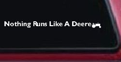 Nothing Runs Like A Deere w Tractor Car or Truck Window Decal Sticker