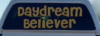 Daydream Believer Car or Truck Window Decal Sticker (Gold)