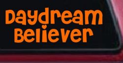 Daydream Believer Car or Truck Window Vinyl Decal Sticker (Orange)