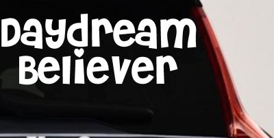 Daydream Believer Car or Truck Window Vinyl Decal Sticker