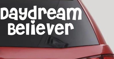 Daydream Believer Car or Truck Window Vinyl Decal Sticker