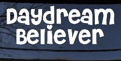 Daydream Believer Car or Truck Window Decal Sticker