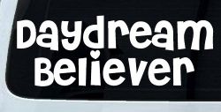 Daydream Believer Car or Truck Window Decal Sticker