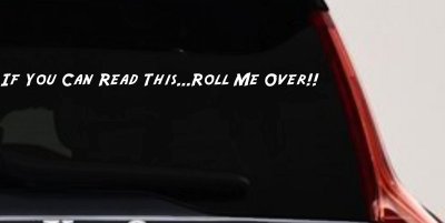 Read This Roll Me Over Off Road Car or Truck Window Vinyl Decal Sticker