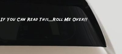 Read This Roll Me Over Off Road Car or Truck Window Vinyl Decal Sticker