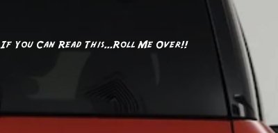 Read This Roll Me Over Off Road Car or Truck Window Vinyl Decal Sticker