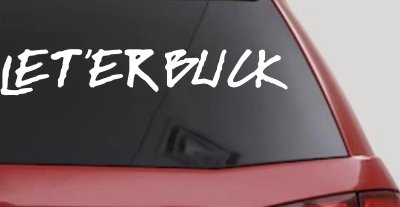 LET 'ER BUCK Car or Truck Window Vinyl Decal Sticker