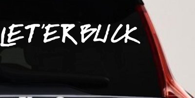 LET 'ER BUCK Car or Truck Window Vinyl Decal Sticker