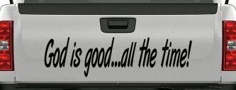 God Is Good All The Time Christian Car or Truck Window Decal Sticker (Black)