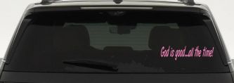 God Is Good All The Time Christian Car or Truck Window Vinyl Decal Sticker (Pink)