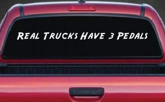 Real Trucks Have Three Pedals Car or Truck Window Decal Sticker