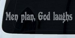 Men Plan God Laughs Christian Car or Truck Window Vinyl Decal Sticker (Telegrey)