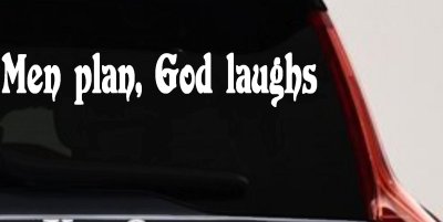Men Plan God Laughs Christian Car or Truck Window Vinyl Decal Sticker