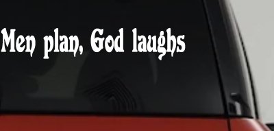 Men Plan God Laughs Christian Car or Truck Window Vinyl Decal Sticker