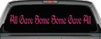 All Gave Some Some Gave All Military Car or Truck Window Decal Sticker (Hot Pink)
