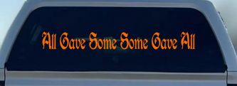 All Gave Some Some Gave All Military Car or Truck Window Decal Sticker (Orange)