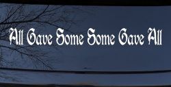All Gave Some Some Gave All Military Car or Truck Window Decal Sticker