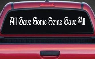 All Gave Some Some Gave All Military Car or Truck Window Decal Sticker