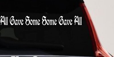 All Gave Some Some Gave All Military Car or Truck Window Vinyl Decal Sticker